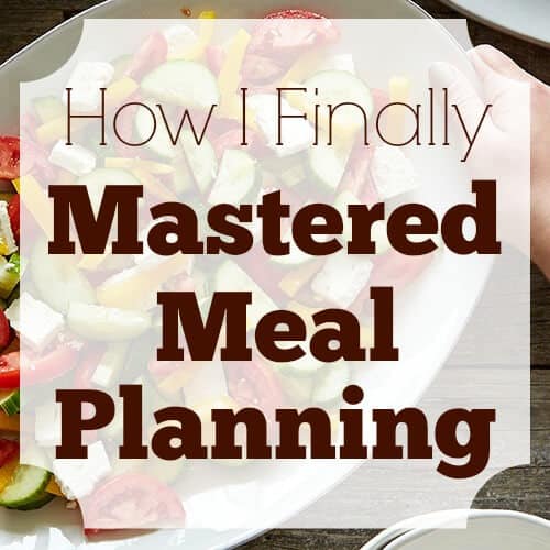 How I Finally Mastered Meal Planning