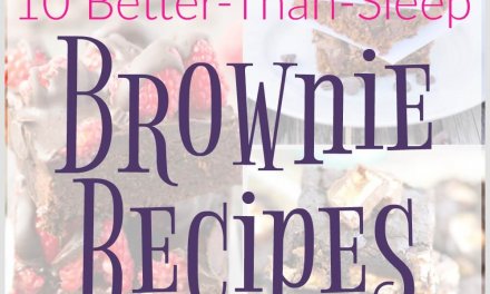 10 Better Than Sleep Brownie Recipes