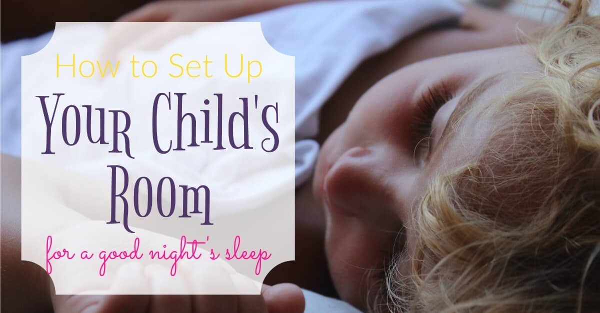 How to Set up Your Child’s Room for a Good Night’s Sleep Creating My