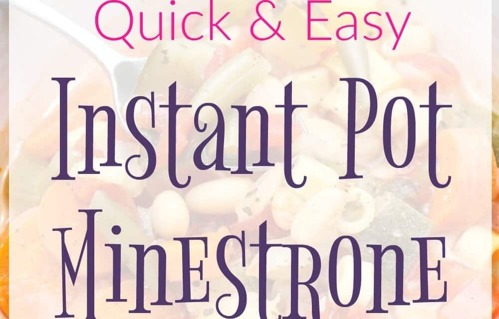 How to Make Quick and Easy Minestrone in the Instant Pot Pressure Cooker