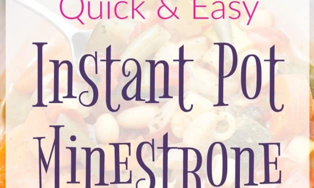 How to Make Quick and Easy Minestrone in the Instant Pot Pressure Cooker