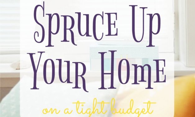 How to Spruce Up Your Home on a Tight Budget