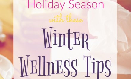 Stay Healthy This Holiday Season with These Winter Wellness Tips