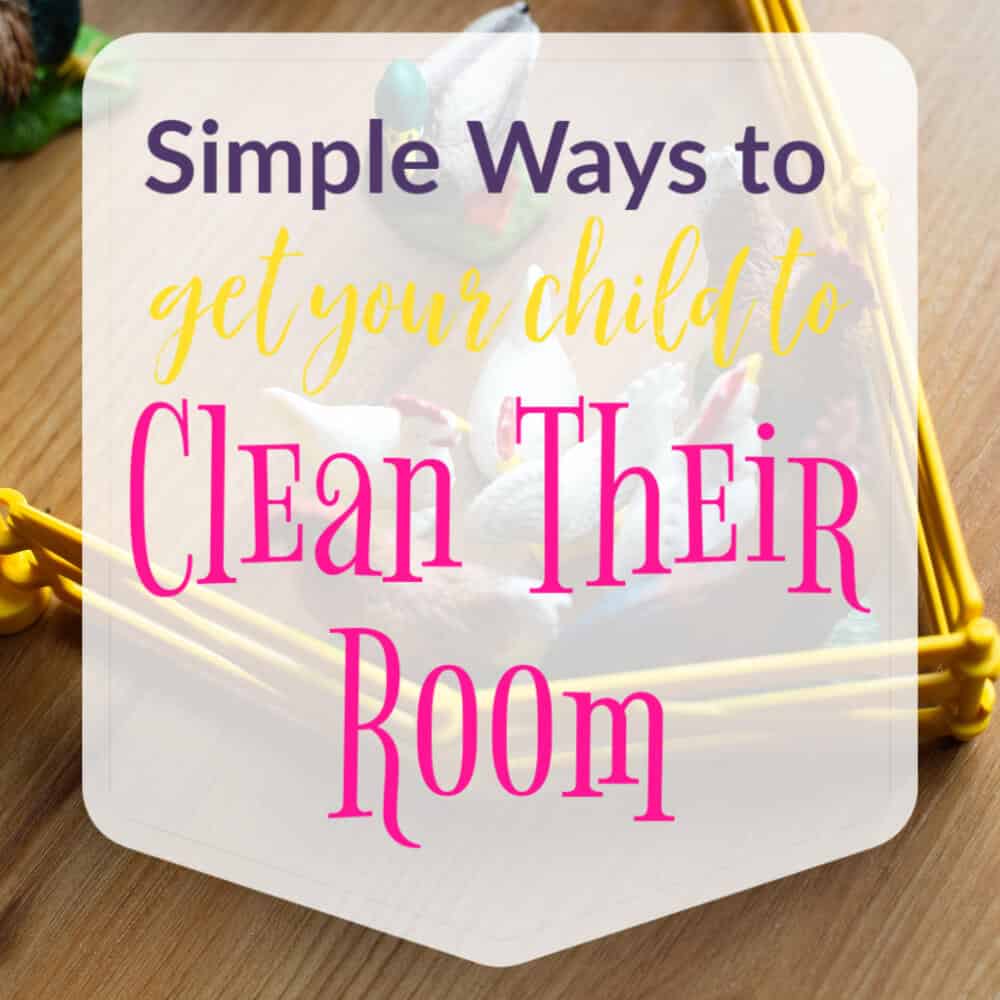 Simple Ways to Get Your Child to Clean Their Room