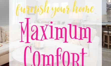 How to Furnish Your Home for Maximum Comfort