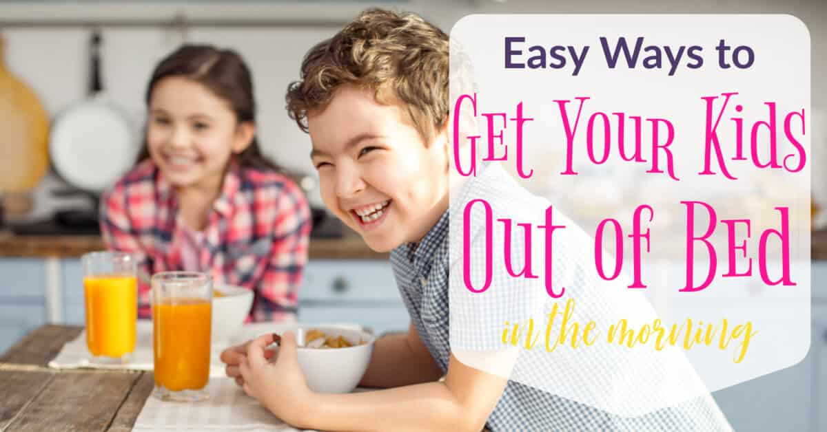 Easy Ways to Get your Kid out of Bed Creating My Happiness