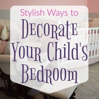 Stylish Ways to Decorate Your Child’s Bedroom